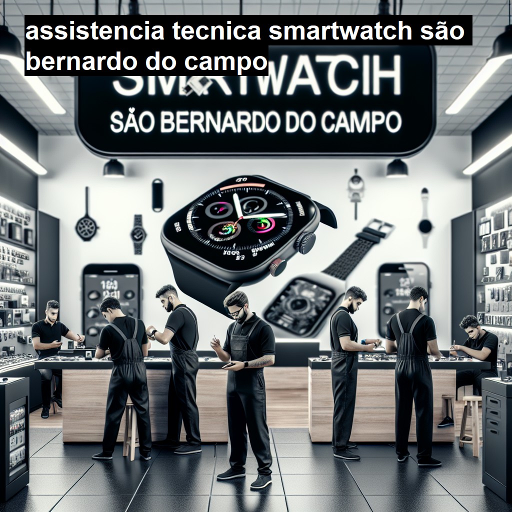 Assistência Técnica smartwatch  em São Bernardo do Campo |  R$ 99,00 (a partir)