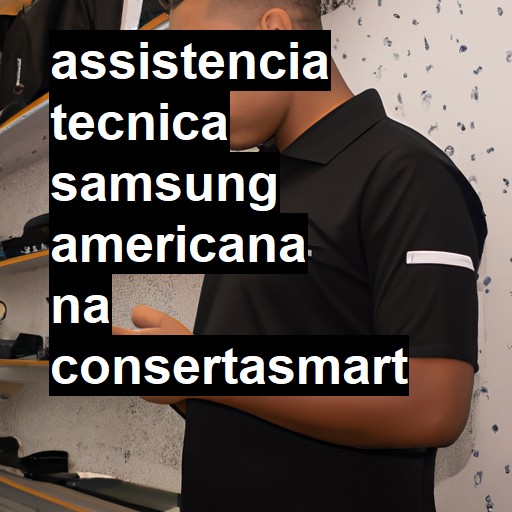 Assistência Técnica Samsung  em Americana |  R$ 99,00 (a partir)
