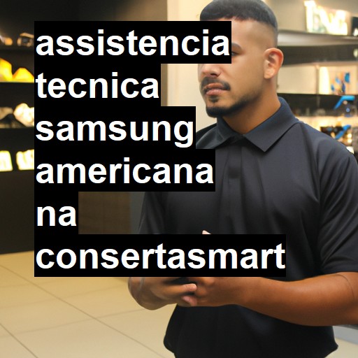 Assistência Técnica Samsung  em Americana |  R$ 99,00 (a partir)