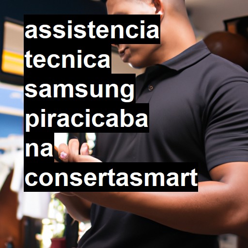 Assistência Técnica Samsung  em Piracicaba |  R$ 99,00 (a partir)