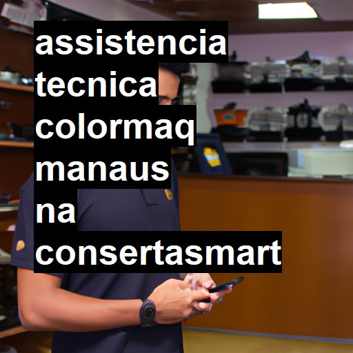 Assistência Técnica colormaq  em Manaus |  R$ 99,00 (a partir)