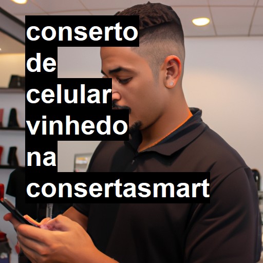 Conserto de Celular em Vinhedo - R$ 99,00