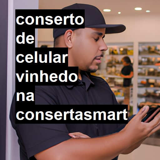 Conserto de Celular em Vinhedo - R$ 99,00