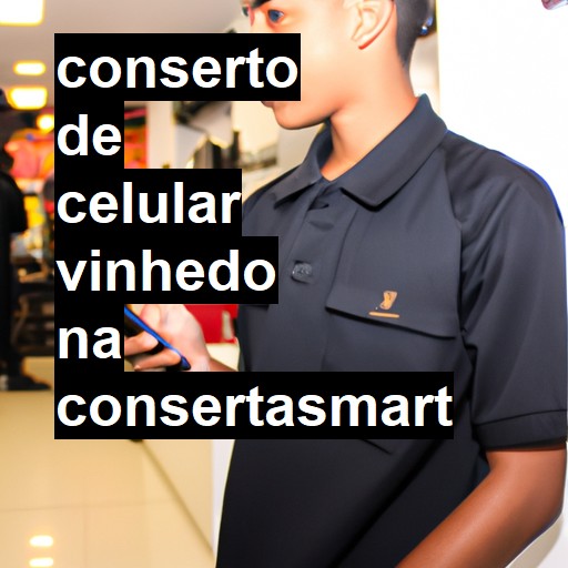 Conserto de Celular em Vinhedo - R$ 99,00