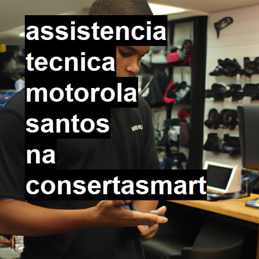 Assistência Técnica Motorola  em Santos |  R$ 99,00 (a partir)