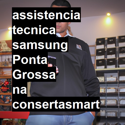 Assistência Técnica Samsung  em Ponta Grossa |  R$ 99,00 (a partir)