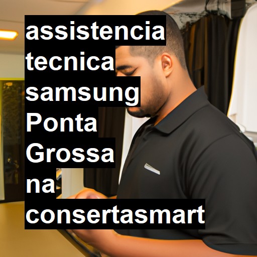 Assistência Técnica Samsung  em Ponta Grossa |  R$ 99,00 (a partir)