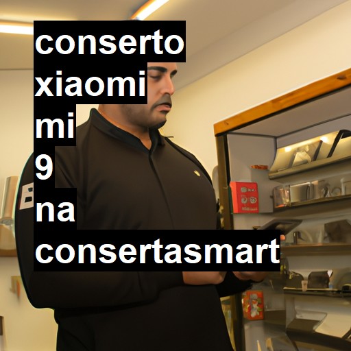 Conserto em Xiaomi Mi 9 | Veja o preço