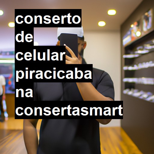 Conserto de Celular em Piracicaba - R$ 99,00