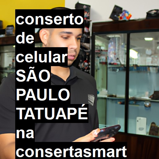 Conserto de Celular em SÃO PAULO TATUAPÉ - R$ 99,00