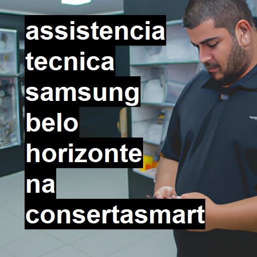 Assistência Técnica Samsung  em Belo Horizonte |  R$ 99,00 (a partir)