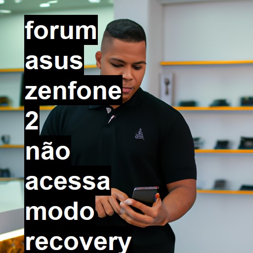 ASUS ZENFONE 2 - NÃO ACESSA MODO RECOVERY PARA INSTALAR NOVA ROM VIA ADB | ConsertaSmart 