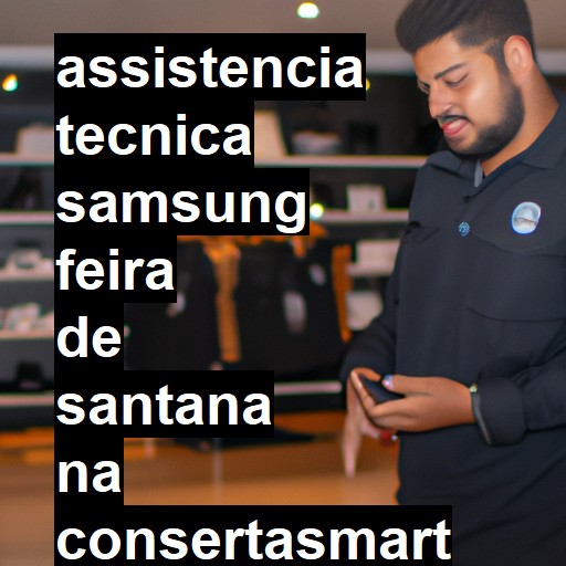 Assistência Técnica Samsung  em Feira de Santana |  R$ 99,00 (a partir)