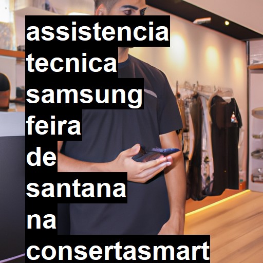 Assistência Técnica Samsung  em Feira de Santana |  R$ 99,00 (a partir)