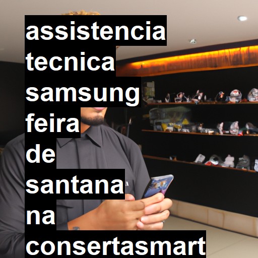 Assistência Técnica Samsung  em Feira de Santana |  R$ 99,00 (a partir)