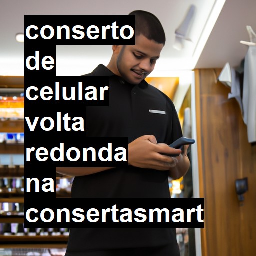 Conserto de Celular em Volta Redonda - R$ 99,00