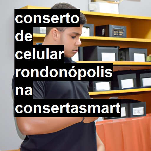 Conserto de Celular em Rondonópolis - R$ 99,00