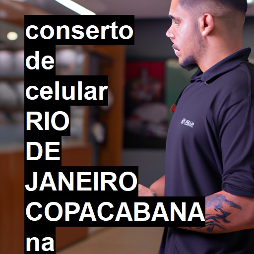 Conserto de Celular em rio de janeiro copacabana - R$ 99,00