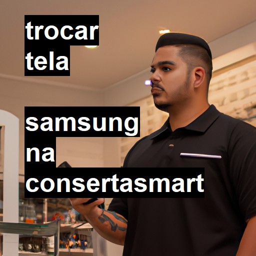 Trocar Tela Samsung  |  R$ 99,00 (a partir)