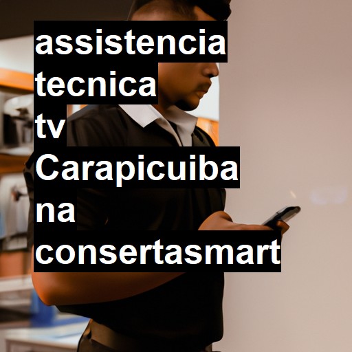 Assistência Técnica tv  em Carapicuíba |  R$ 99,00 (a partir)