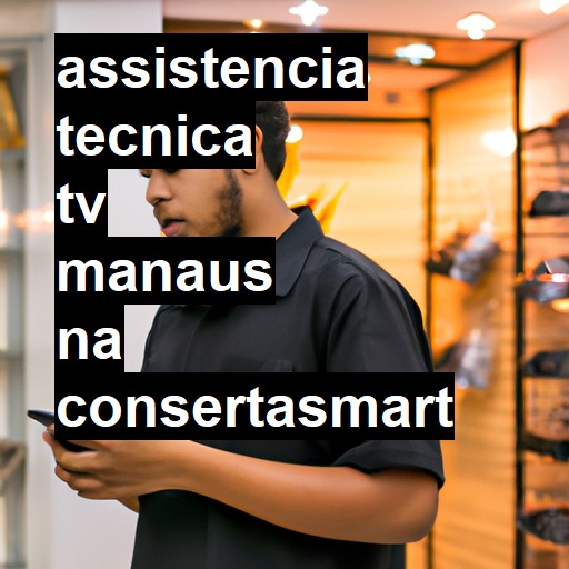 Assistência Técnica tv  em Manaus |  R$ 99,00 (a partir)