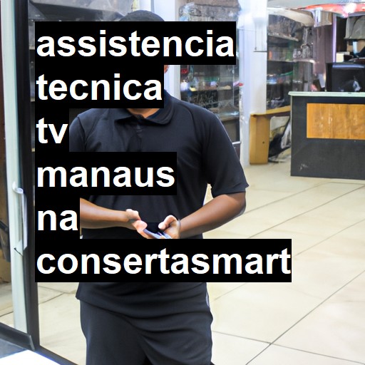 Assistência Técnica tv  em Manaus |  R$ 99,00 (a partir)