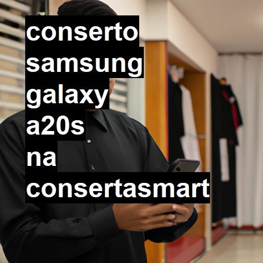 Conserto em Samsung Galaxy A20s | Veja o preço