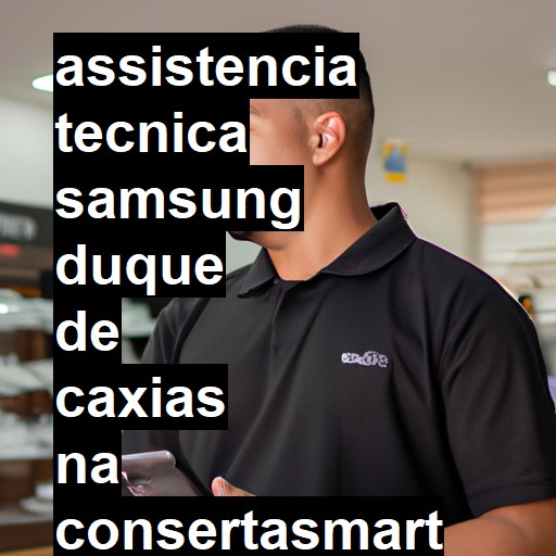 Assistência Técnica Samsung  em Duque de Caxias |  R$ 99,00 (a partir)