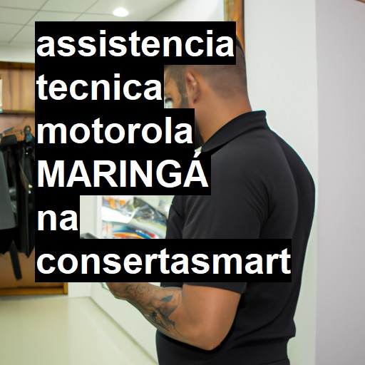 Assistência Técnica Motorola  em Maringá |  R$ 99,00 (a partir)