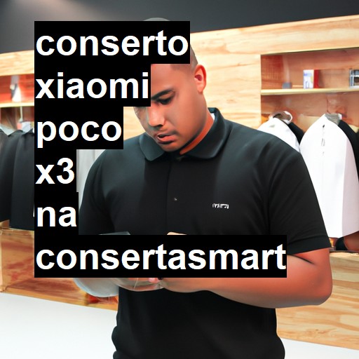 Conserto em Xiaomi Poco X3 | Veja o preço