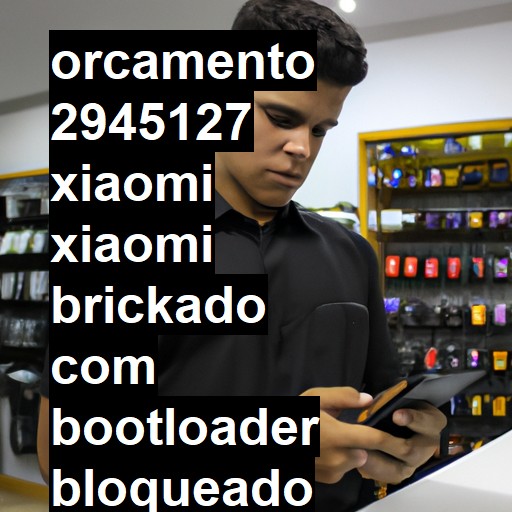XIAOMI  XIAOMI BRICKADO COM BOOTLOADER BLOQUEADO | ConsertaSmart Recife Boa Viagem