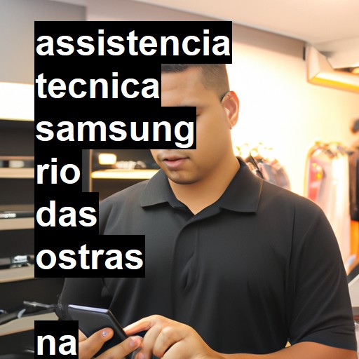 Assistência Técnica Samsung  em Rio das Ostras |  R$ 99,00 (a partir)