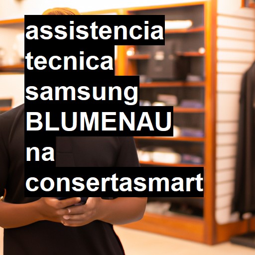 Assistência Técnica Samsung  em Blumenau |  R$ 99,00 (a partir)