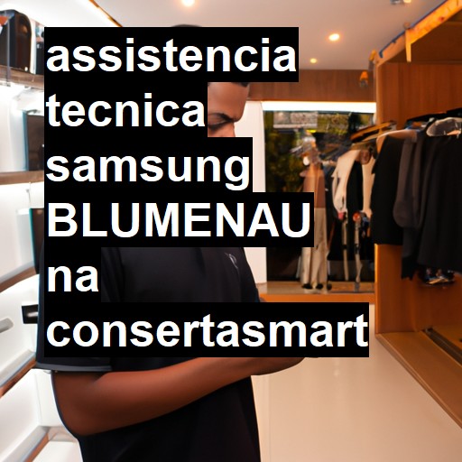 Assistência Técnica Samsung  em Blumenau |  R$ 99,00 (a partir)