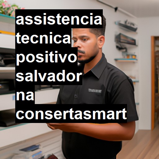Assistência Técnica positivo  em Salvador |  R$ 99,00 (a partir)