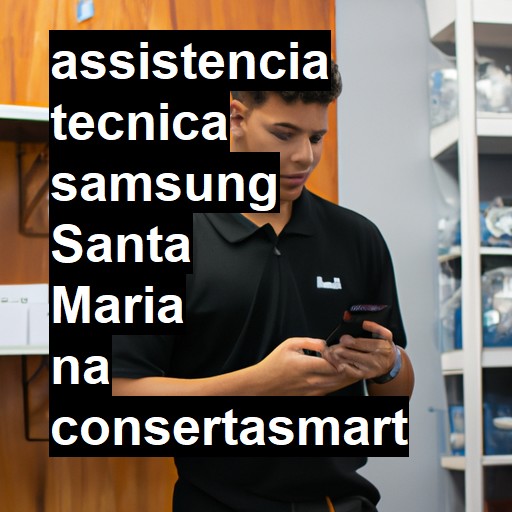 Assistência Técnica Samsung  em Santa Maria |  R$ 99,00 (a partir)