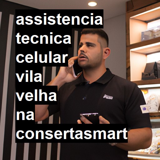 Assistência Técnica de Celular em Vila Velha |  R$ 99,00 (a partir)
