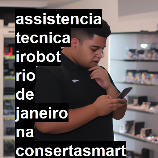 Assistência Técnica irobot  em Rio de Janeiro |  R$ 99,00 (a partir)