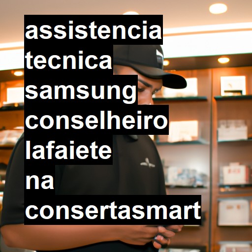 Assistência Técnica Samsung  em Conselheiro Lafaiete |  R$ 99,00 (a partir)