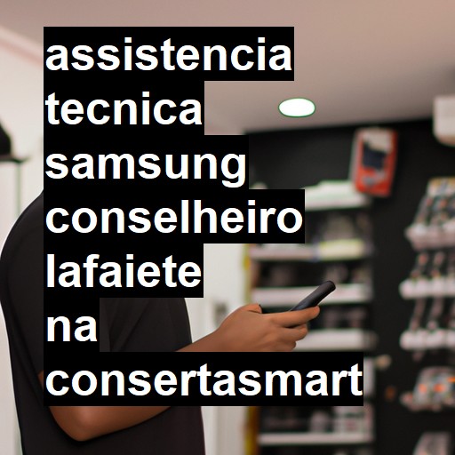 Assistência Técnica Samsung  em Conselheiro Lafaiete |  R$ 99,00 (a partir)