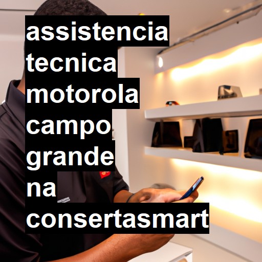 Assistência Técnica Motorola  em Campo Grande |  R$ 99,00 (a partir)