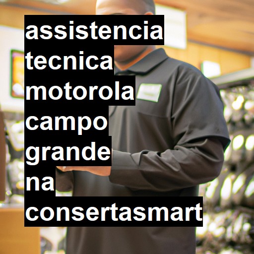 Assistência Técnica Motorola  em Campo Grande |  R$ 99,00 (a partir)