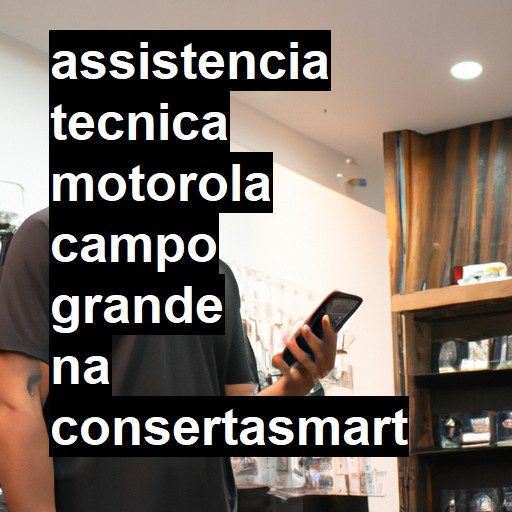 Assistência Técnica Motorola  em Campo Grande |  R$ 99,00 (a partir)