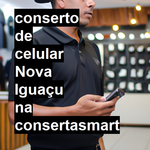 Conserto de Celular em Nova Iguaçu - R$ 99,00