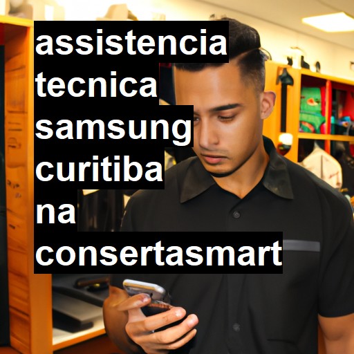 Assistência Técnica Samsung  em Curitiba |  R$ 99,00 (a partir)