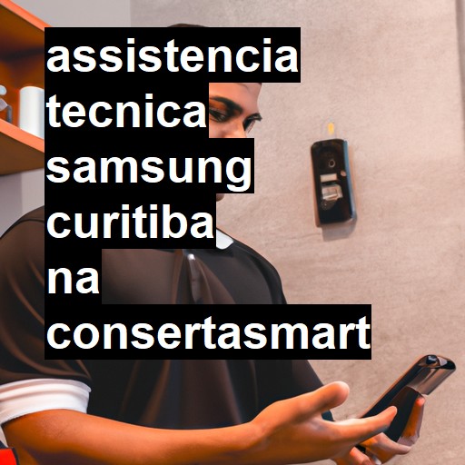 Assistência Técnica Samsung  em Curitiba |  R$ 99,00 (a partir)