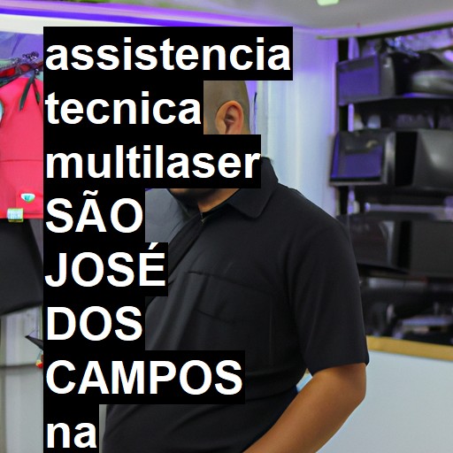 Assistência Técnica multilaser  em São José dos Campos |  R$ 99,00 (a partir)