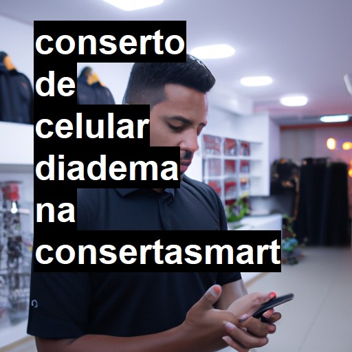 Conserto de Celular em Diadema - R$ 99,00