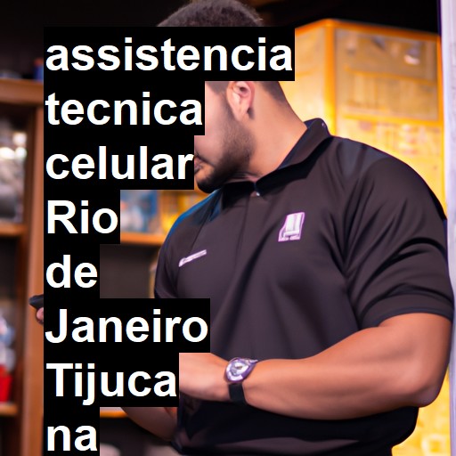 Assistência Técnica de Celular em Rio de Janeiro Tijuca |  R$ 99,00 (a partir)
