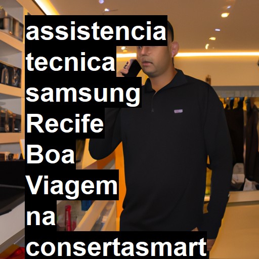 Assistência Técnica Samsung  em Recife Boa Viagem |  R$ 99,00 (a partir)